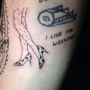 "I live for weekends" by Arielle Coupe #ArielleCoupe #blackandgrey #dotwork #legs #heels #blackwork