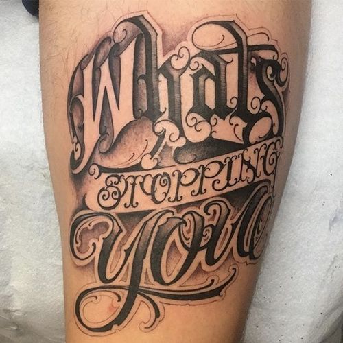 "Whats Stopping You" lettering by Big Meas #BigMeas #lettering #cursive #script #blackandgrey #tattoooftheday