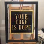 "Your Edge Is Dope" by Tina Fino (IG—tina_fino). #signpainting #tattooinspired #TinaFino