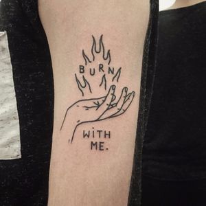 Burn with me by The Magic Rosa #themagicrosa #blackwork #minimalist #linework #text #quote #fire #hand #love #tattoooftheday
