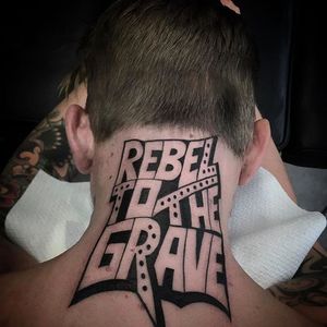 "Rebel to the Grave" nape Tattoo by Luxiano #Luxianostreetclassic #Streetstyle #Black #Blackwork #lettering
