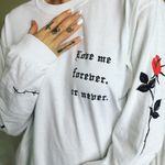 "Love me forever, or never", long sleeve shirt by Red Temple Prayer #fashion #RedTemplePrayer #tattooinspired #longsleeves #shirt #lettering #lovemeforever #rose