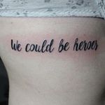 We could be heroes (via IG—fer_bodyart) #Bowie #DavidBowie #WeCouldBeHeroes #Heroes #PlayItAgain #lyricstattoo