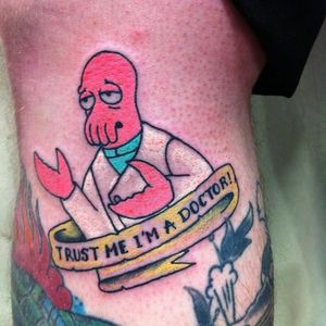 Trust me I'm a doctor, Why not Zoidberg? #Futurama #Zoidberg #FuturamaTattoo #ZoidbergTattoo #MattGroening