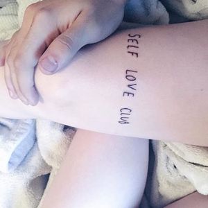 Self Love Club tattoo via instagram frances_cannon #selfloveclub #francescannon #mentalhealth #selflove #bodypositivity #text
