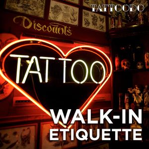 Tattoo Parlor Walk-in Etiquette #TattoodoGuide #Guides #HowTo #Etiquette