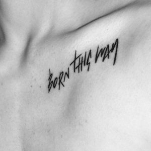 Born This Way (via IG—markworld) #PlayItAgain #LadyGaga #BornThisWay #LyricTattoo #MusicTattoo
