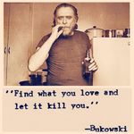 Charles Bukowski Quote via Google #tattooinspiration #qoute #qoutes #writer #poet #CharlesBukowski