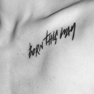 Born This Way (via IG—markworld) #PlayItAgain #LadyGaga #BornThisWay #LyricTattoo #MusicTattoo