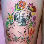 Stay Ugly Pug tattoo by Charline Bataille #charlinebataille #funnytattoos #color #linework #illustrative #pug #dog #flowers #floral #leaves #nature #text #quote #stayugly #cute #butterfly