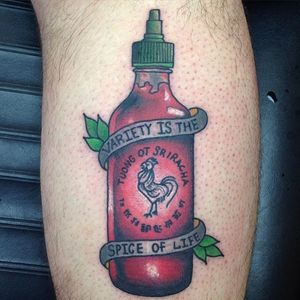 This quote applies only to everything but sriracha - no one will take sriracha's place. Tattoo by Alex Mozzoni. #sriracha #quote #banner #traditional #AlexMizzoni
