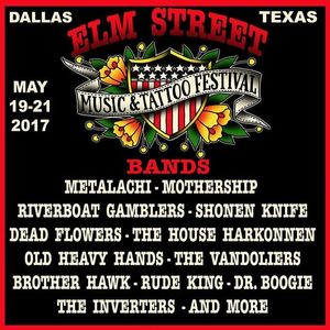 Band lineup for The 2017 Elm Street Tattoo Fest, May 19-21, Dallas. #ElmStreetTattooFest #ElmStreetTattoo #TattooConvention #RocknRoll