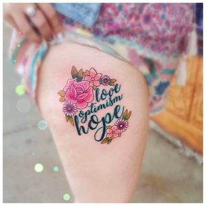 LOVE OPTIMISM HOPE tattoo by Nikko Adams #NikkoAdams #love #quotes #preach #pma