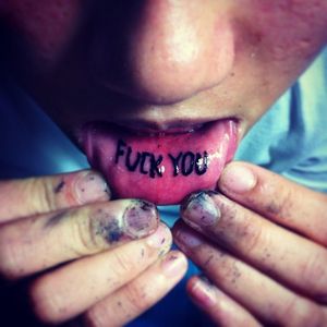 Inner Lip Fuck You Tattoo by Custolit @Custolit #Custolit #Liptattoo #Innerlip #FuckYou #FuckYouTattoo