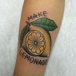 When life gives you lemons... Tattoo by Sonia Tattoo Lady. #traditional #lemon #citrus #lemonade #phrase #SoniaTattooLady