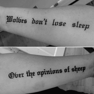 “Wolves don’t lose sleep over the opinions of sheep.”