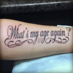 Whats my age again? #scripttattoo #blink182 #noonelikesyouwhenyour23 #firsttattoo 