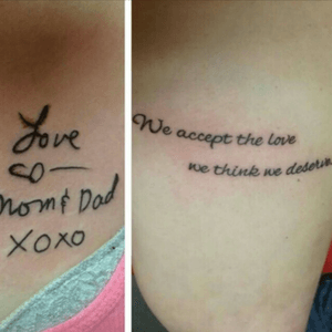 First 2 tattoos, almost 2 years ago. ❤️ Mom and dad's handwritting over my heart & my favorite movie quote on my thigh that ill eventually add sunflowers to. 🌻
