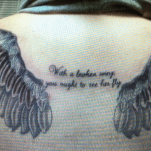 With a broken wing, you ought to see her fly... Martina McBride    Tattoo by: Tommy Houlihan The Bronx NYC.  Wings freehand... My favorite artist 💜