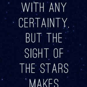 My favorite thing is to look up at a clear night sky full of stars and we are getting ready to start the journey of adoption. I think this would be a perfect quote to get tattooed with a star filled night sky as a back ground.  #dreamtattoo 
