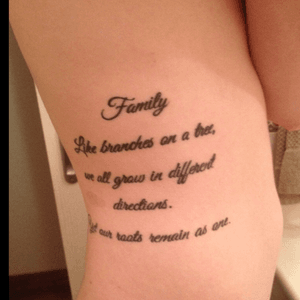 Family, like branches on a tree, we all grow in different directions. Yet our roots remain as one. #firsttattoo #family #quote 