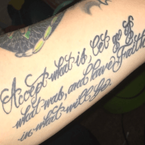 ...wise words tattooed on my upper, inner left arm...
