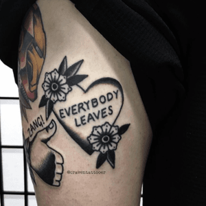 i got this tattoo 6 months ago and its became more true everyday #everybodyleaves #heart #traditional 