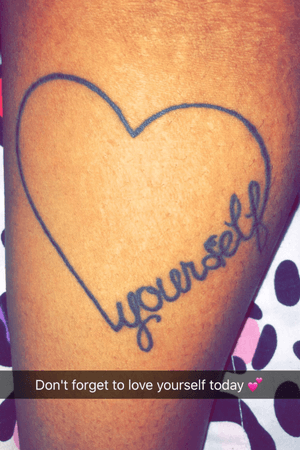 Tattoo on my left forearm. Love yourself 💖