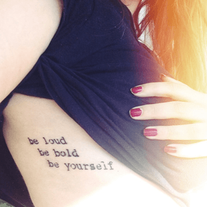 3rd tattoo - Be loud Be bold Be yourself #tattoo #writting #quote #french #france #frenchartist #zebriz #nice 
