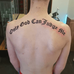Tattoo uploaded by Tijl De Vadder • Only god can judge me tattoo backtattoo  . Leave a comment pleas • Tattoodo
