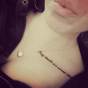 Every breath is a second chance #quote #secondchance #collarbonetattoo #TattooGirl #tattooart 