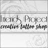 Friends Project - creative tattoo shop