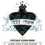 Petit Poison - Vintage Tattoo Shop