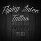 Flying Juice Tattoo Dawley