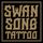 Swan Song Tattoo