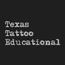 Texas Tattoo Educational