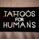 Tattoos For Humans