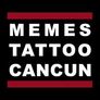 Tattoo memes cancun