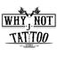 Why Not - J - tattoo studio