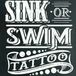 Sink Or Swim Tattoo